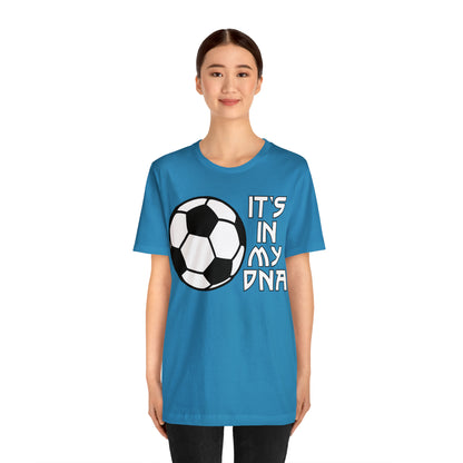 Soccer is in my DNA T-Shirt