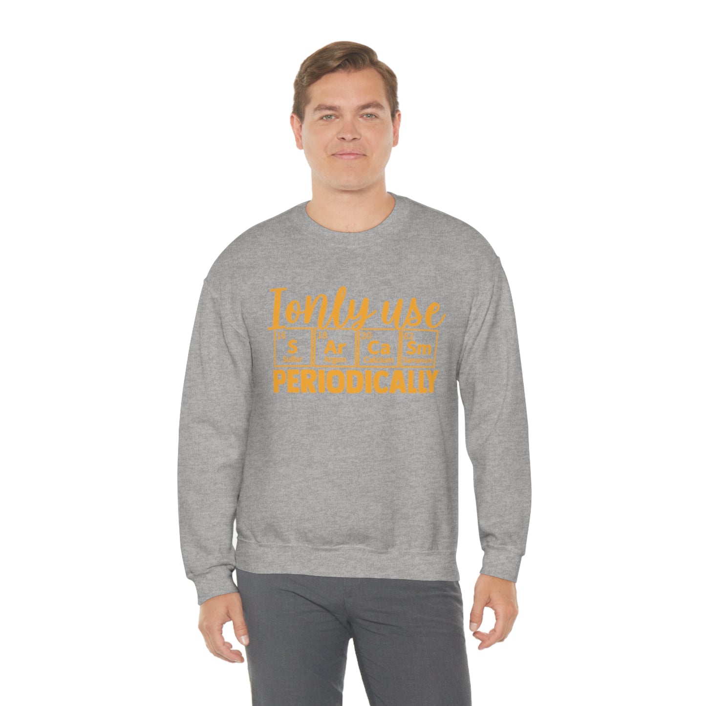 I Only Use Sarcasm Periodically Crewneck Sweatshirt