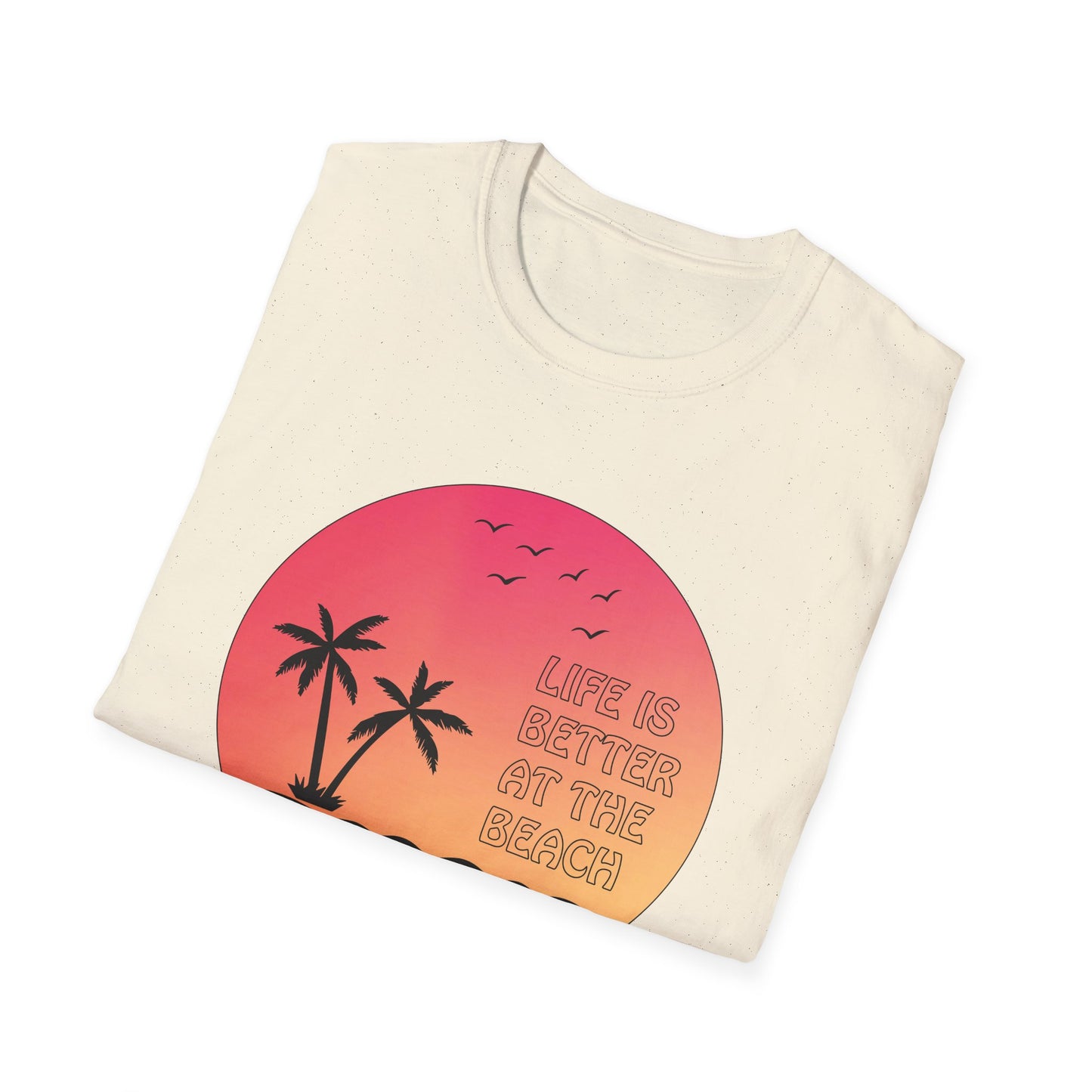 Life is better at the beach T-Shirt