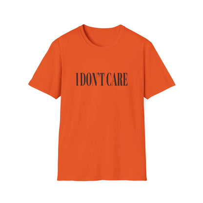 I Don't Care T-Shirt