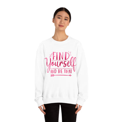 find yourself and be that Crewneck Sweatshirt