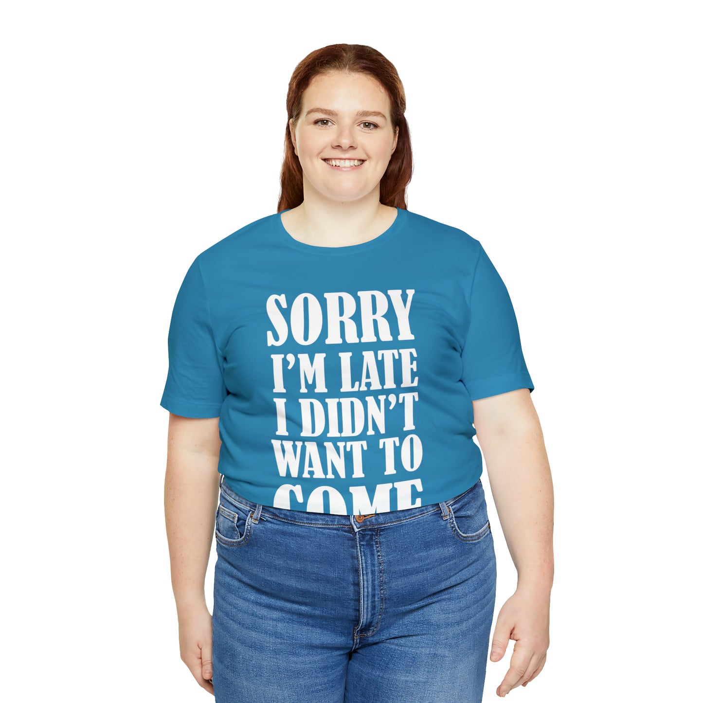 Sorry I'm late T-Shirt