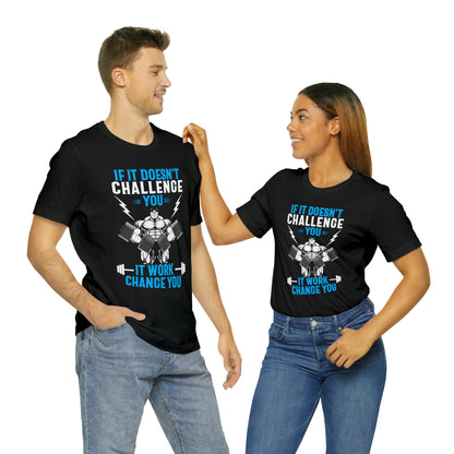 If It Doesn't Challenge You T-Shirt