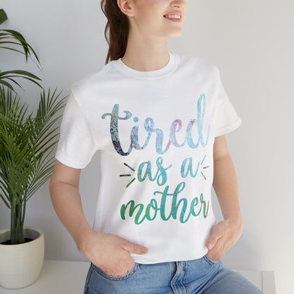 tired as a mother update T-Shirt