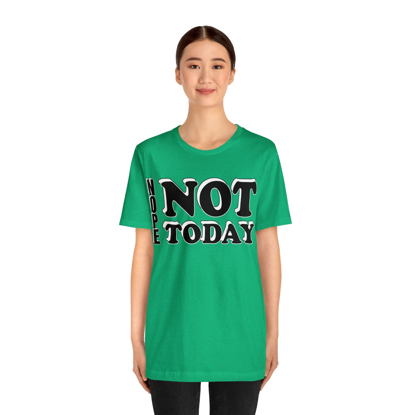 Nope not today T-Shirt