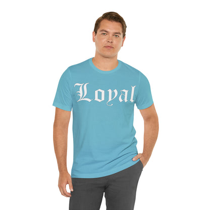 Loyal T-Shirt