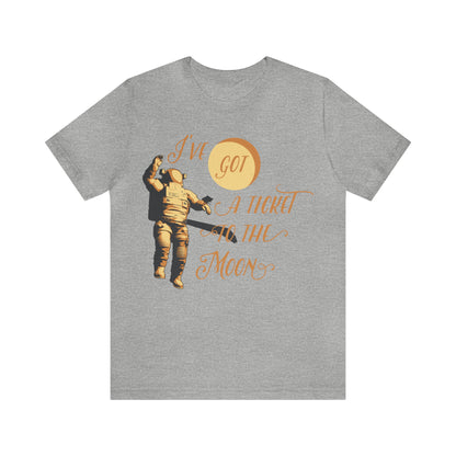 I've got a ticket to the moon T-Shirt