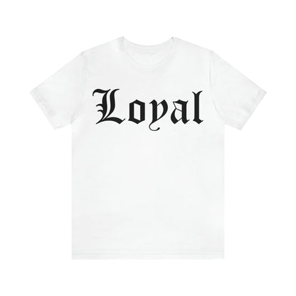 Loyal T-Shirt