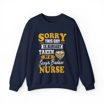 Sorry I'm taken by a bad ass nurse Crewneck Sweatshirt