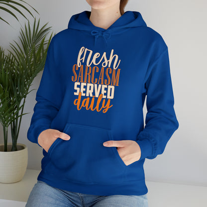 Fresh Sarcasm Served Daily Hoodie