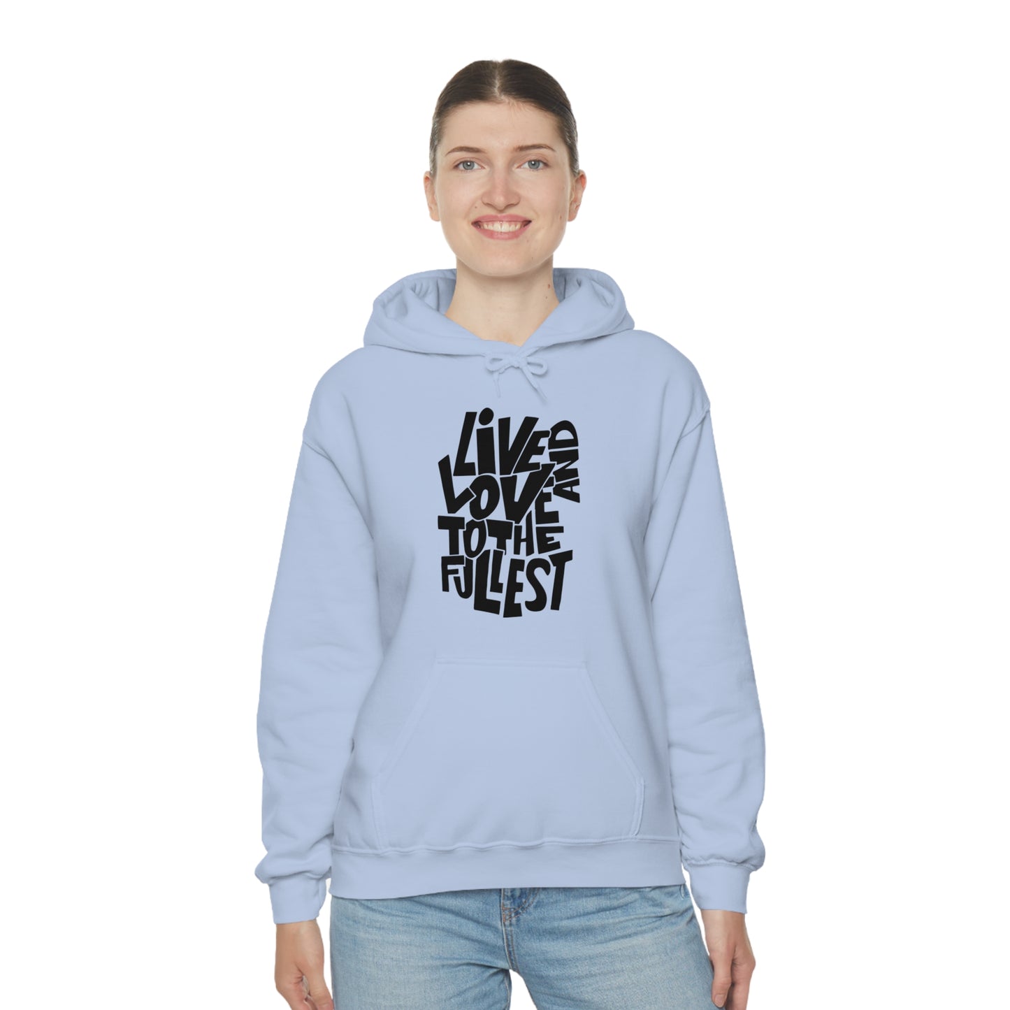 Live and love to the fullest 1 Hoodie