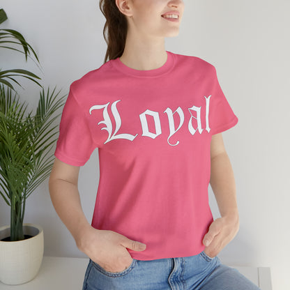 Loyal T-Shirt