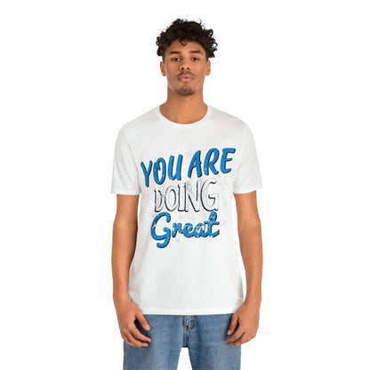 You Are Doing Great T-Shirt