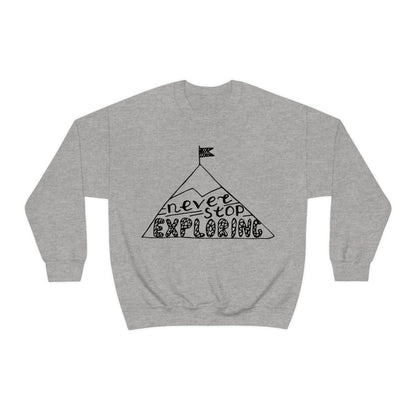 Never stop exploring Crewneck Sweatshirt