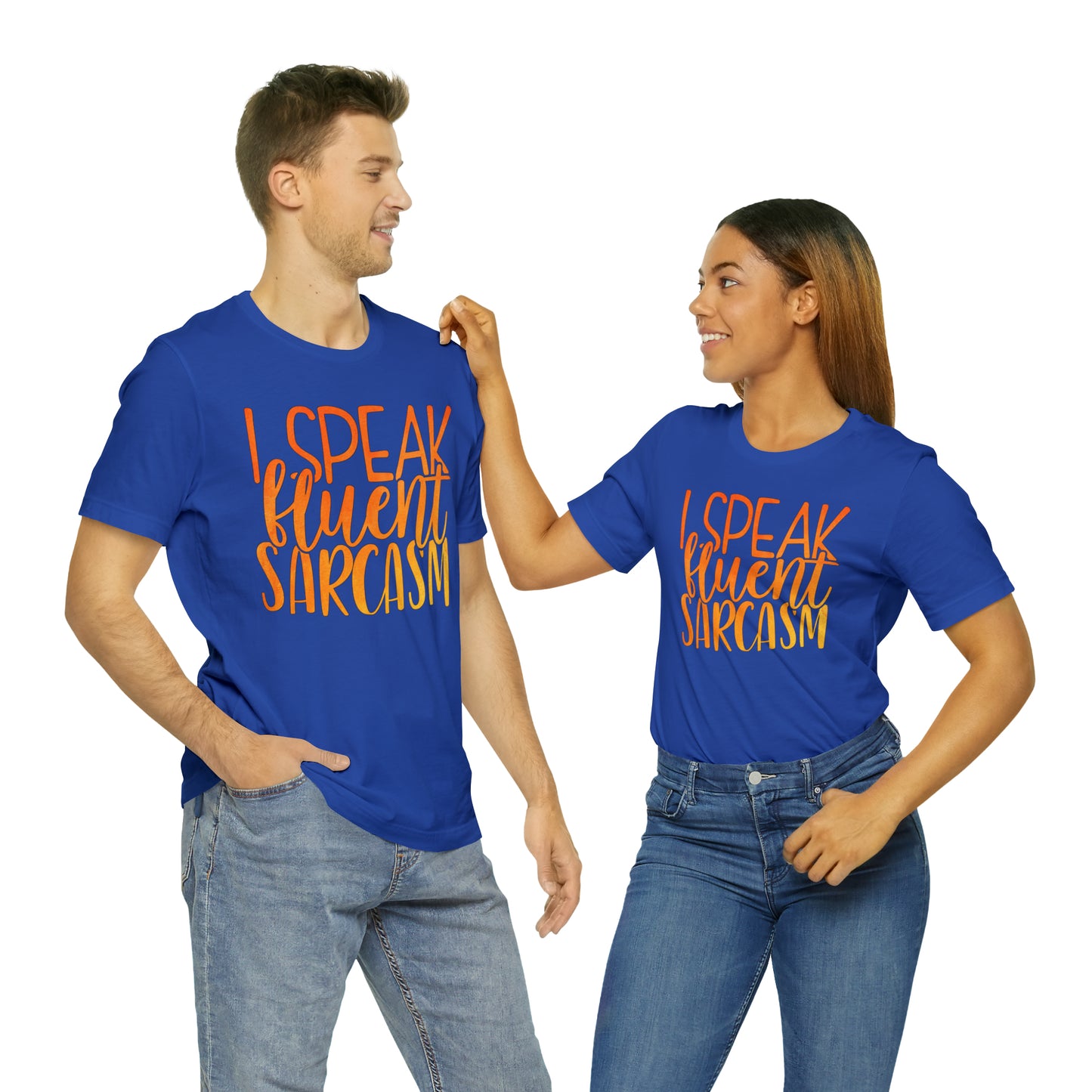 I Speak Fluent Sarcasm T-Shirt