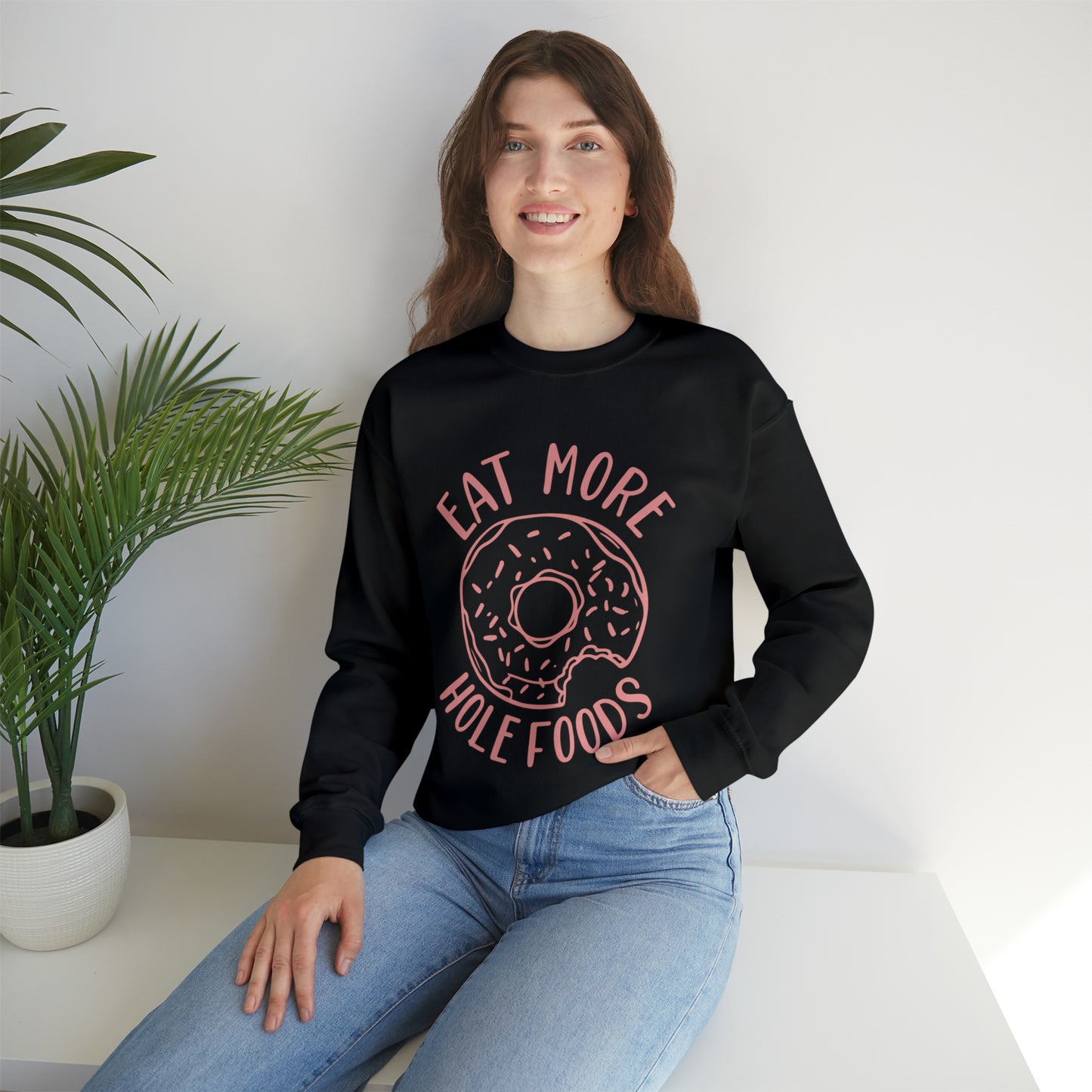 Eat more hole foods Crewneck Sweatshirt