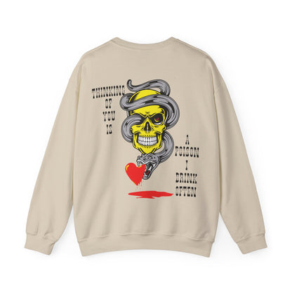 Thinking of you is a poison drink Crewneck Sweatshirt