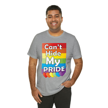 Can't hide my PRIDE T-Shirt