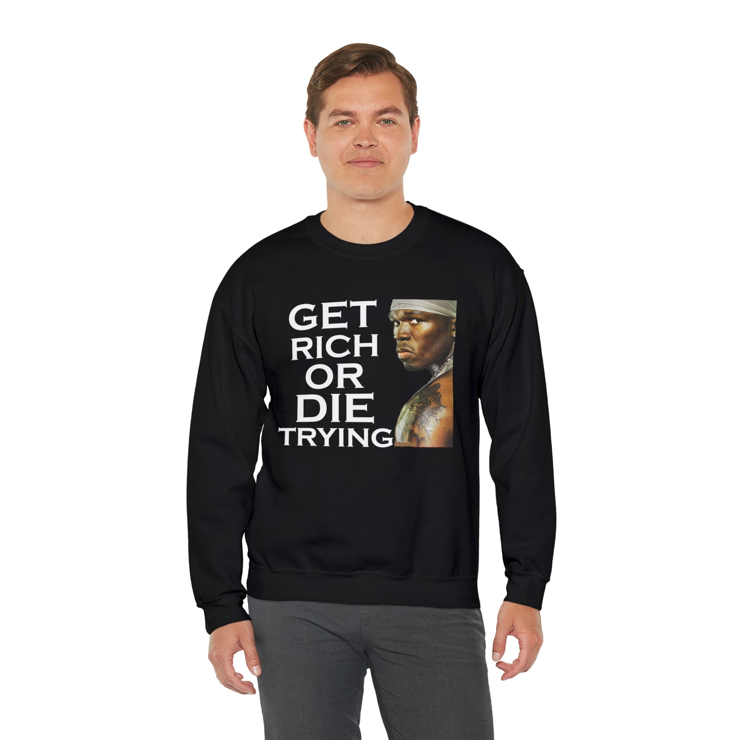 Get rich or die trying Crewneck Sweatshirt