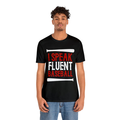 I Speak Fluent Baseball T-Shirt