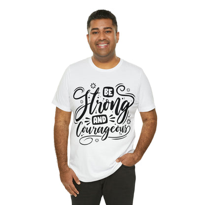 Be strong and Courageous T-Shirt