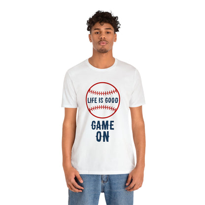 Life is Good Game On T-Shirt