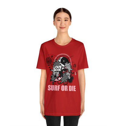 Surf or Die T-Shirt