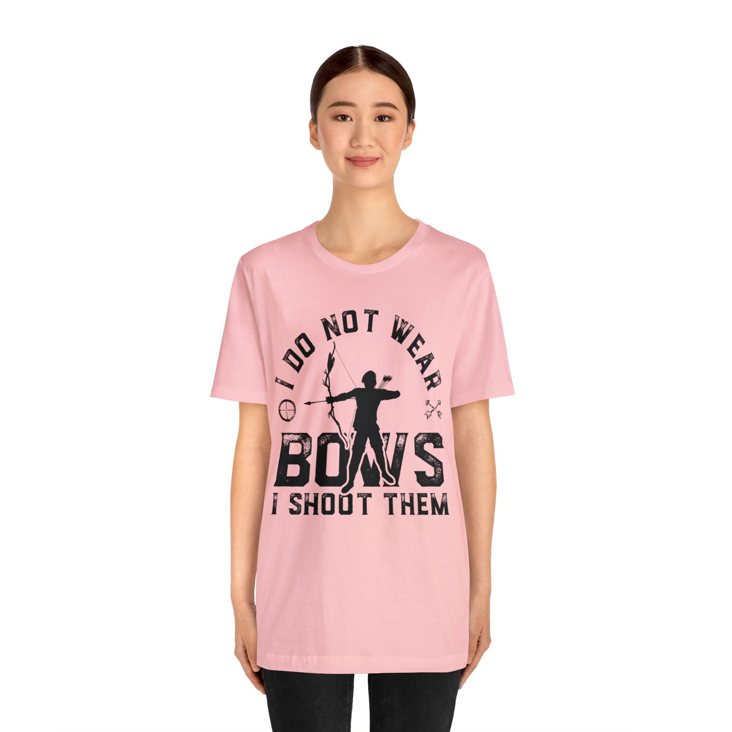 Do not wear bows I shoot them T-Shirt