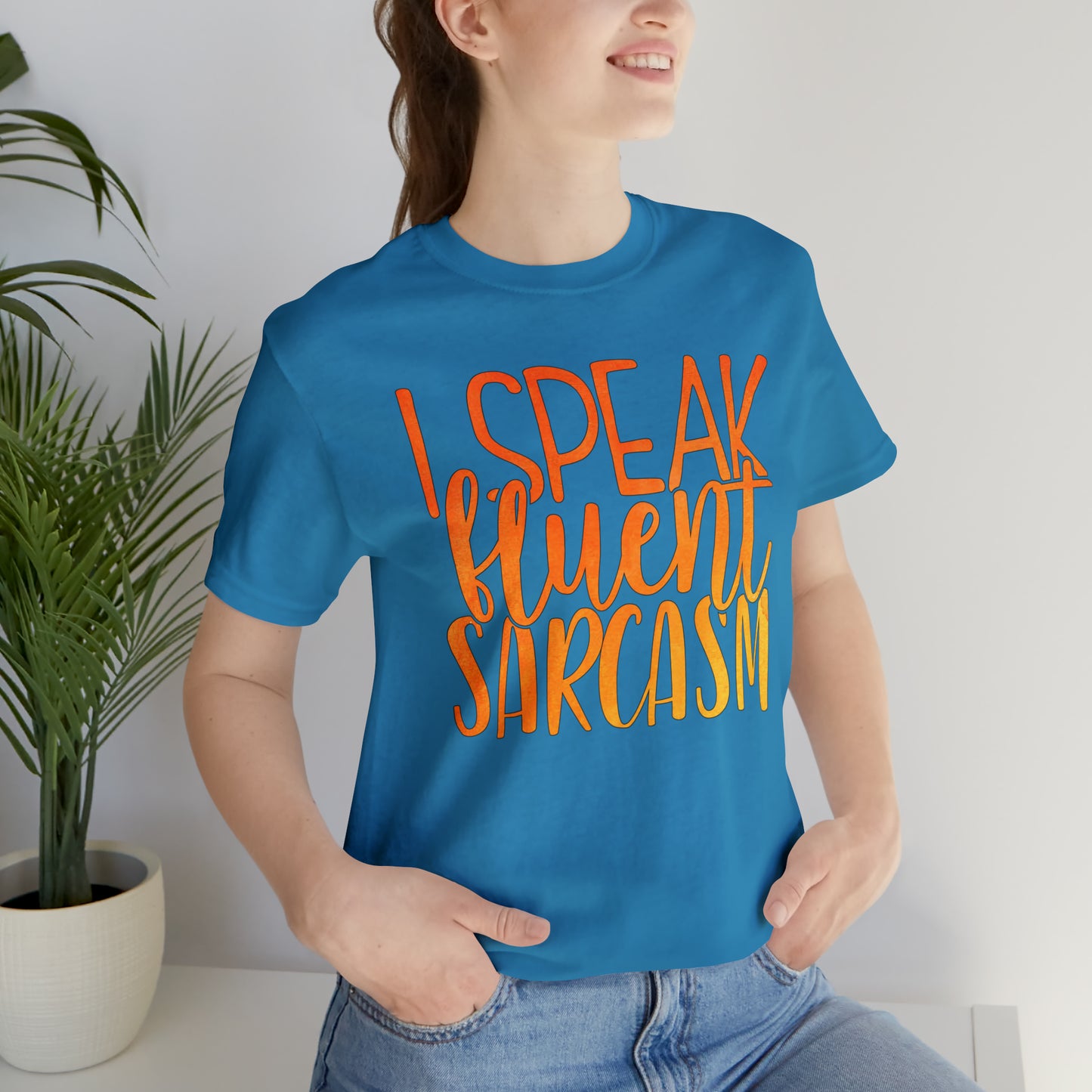 I Speak Fluent Sarcasm T-Shirt