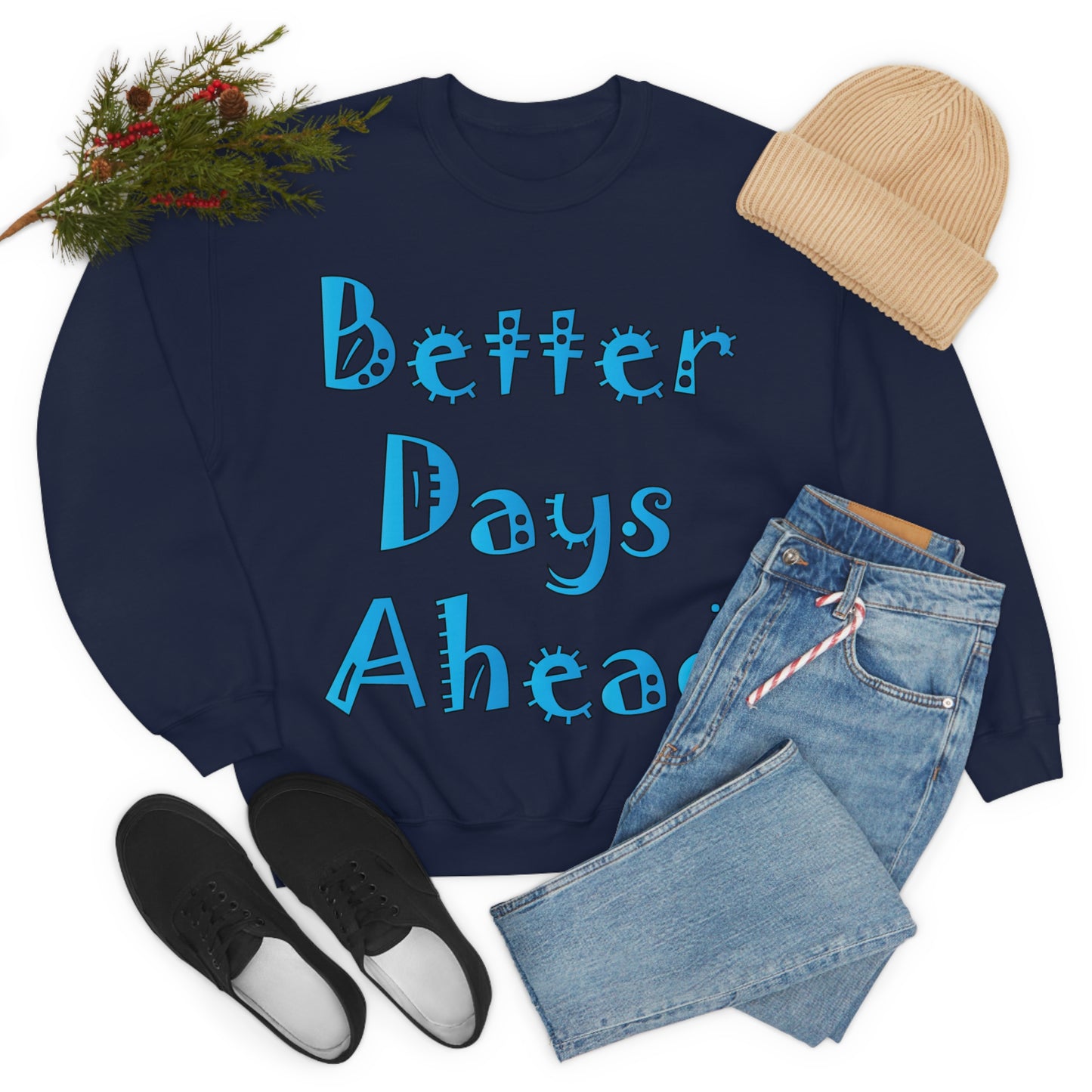 Better Days Ahead Crewneck Sweatshirt