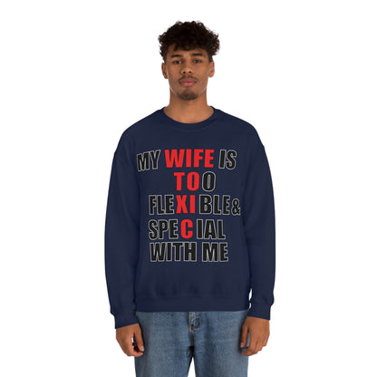 My wife is toxic-flexible & special Crewneck Sweatshirt