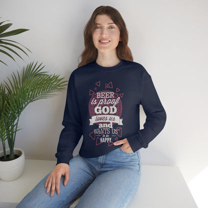 Beer Is Proof God Loves Us Crewneck Sweatshirt