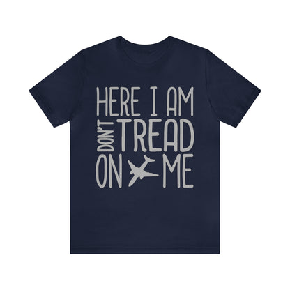 HERE I AM DON'T TREAD ON ME T-Shirt