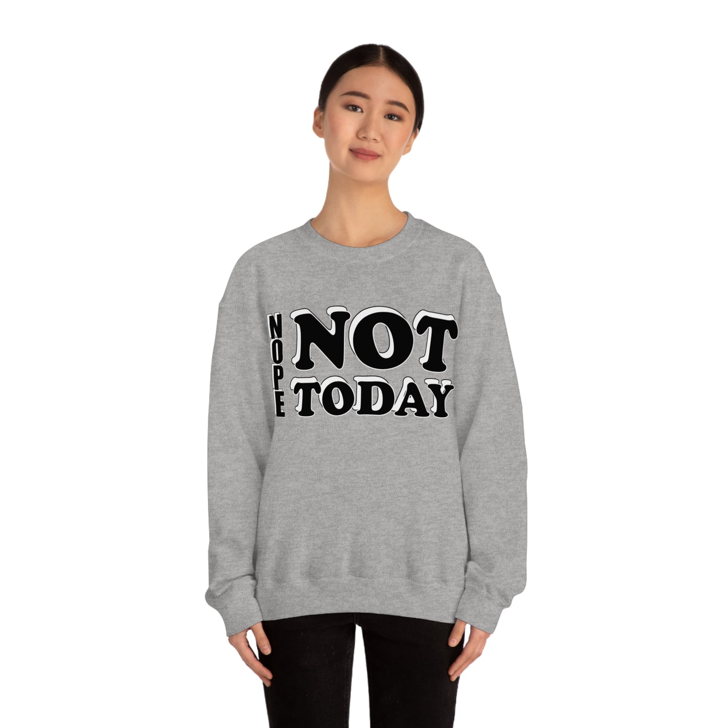 Nope not today Crewneck Sweatshirt