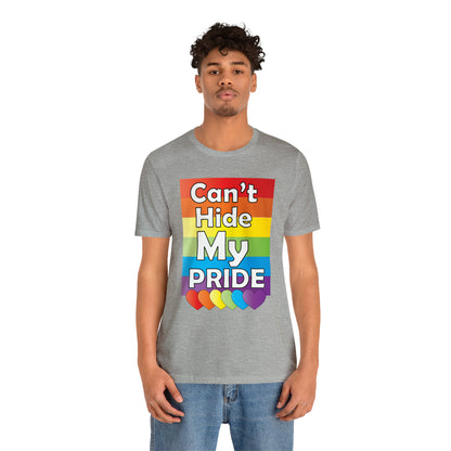 Can't hide my PRIDE T-Shirt