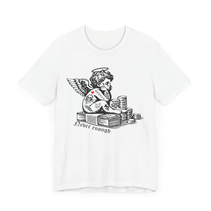 Never enough hustler angel T-Shirt