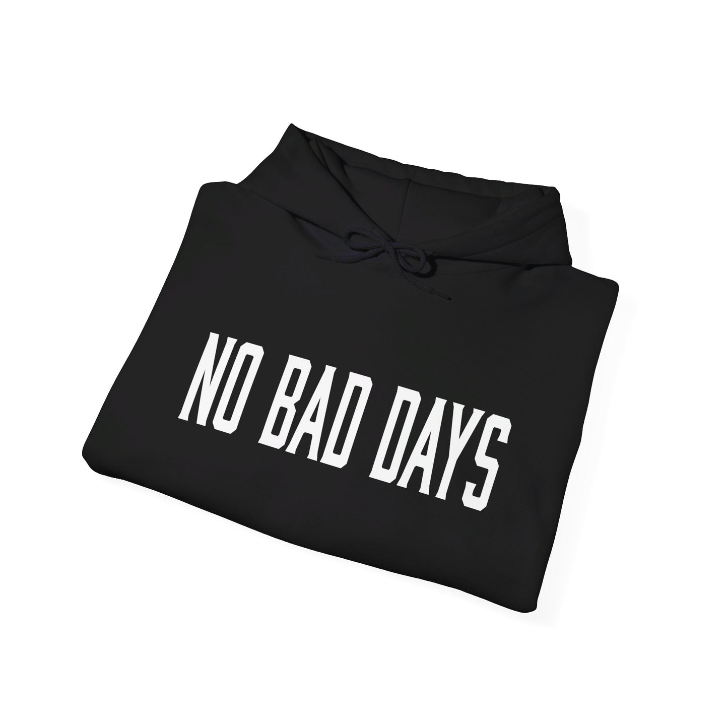 No Bad days Hoodie