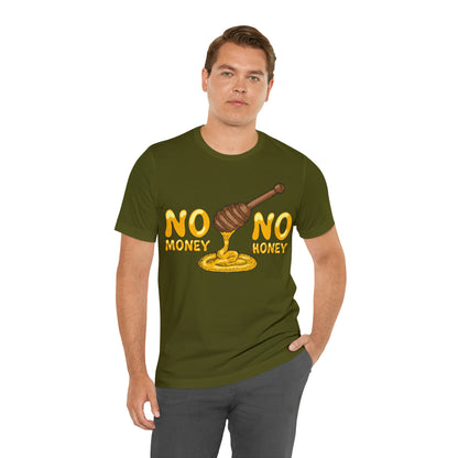 No money no honey T-Shirt