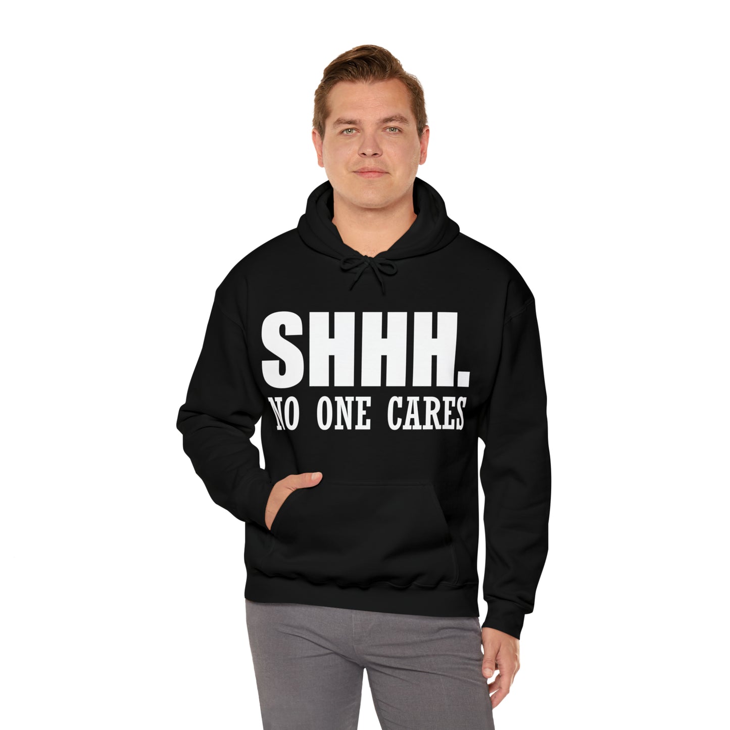 SHHH. NO ONE CARES Hoodie