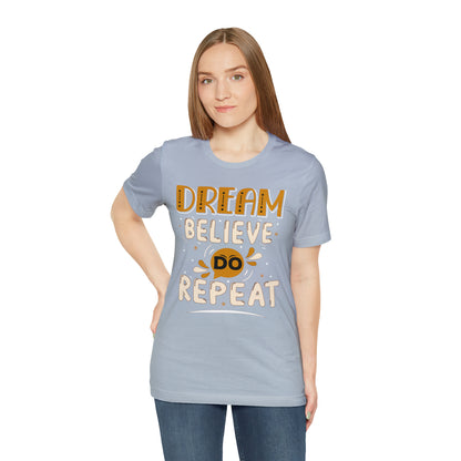 Dream Believe Do Repeat T-Shirt