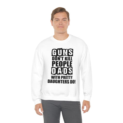 Dads With Pretty Daughter Crewneck Sweatshirt