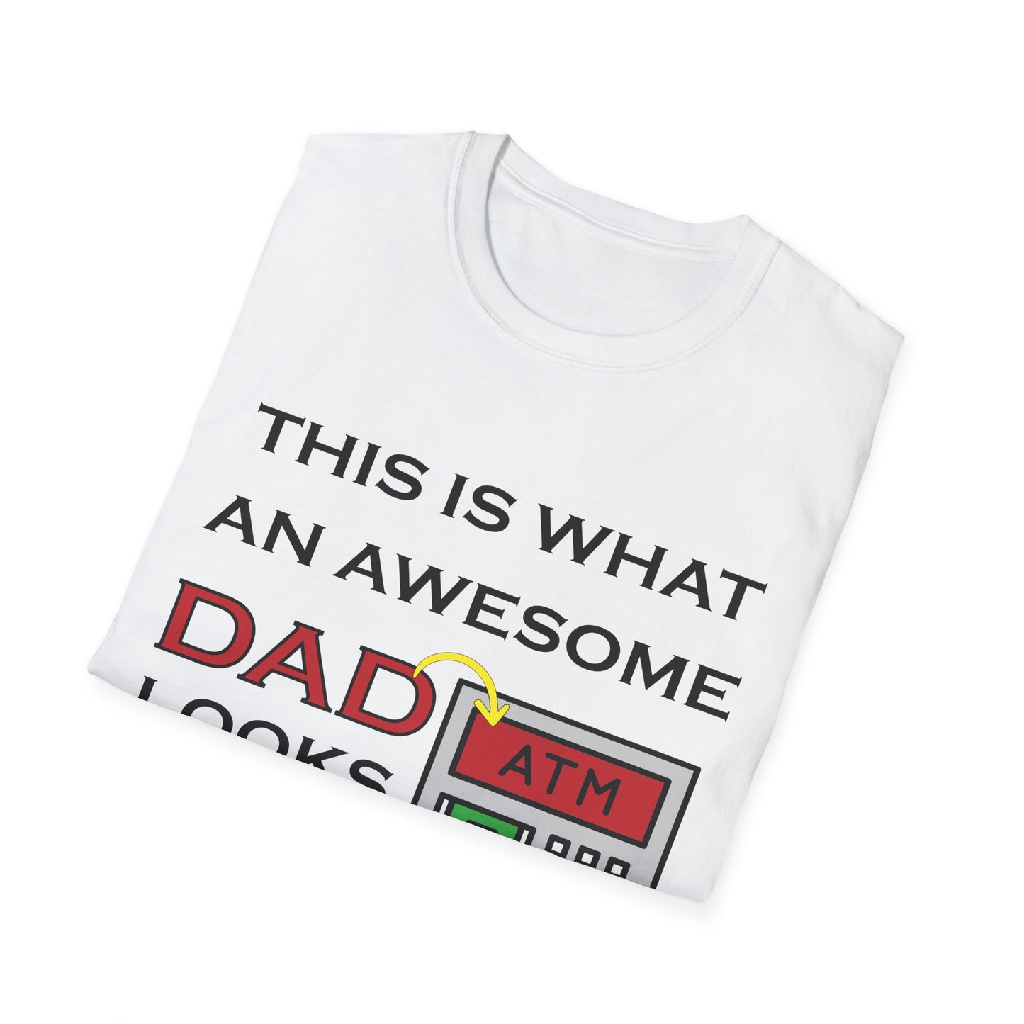 Awesome Dad looks like an ATM T-Shirt