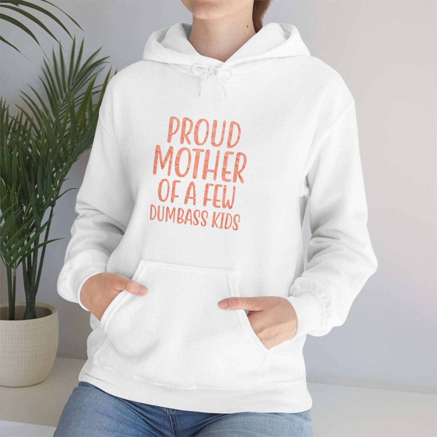 Proud mother of a few dumbass kids-01 Hoodie