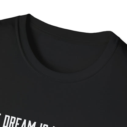 Dreams versus realities T-Shirt