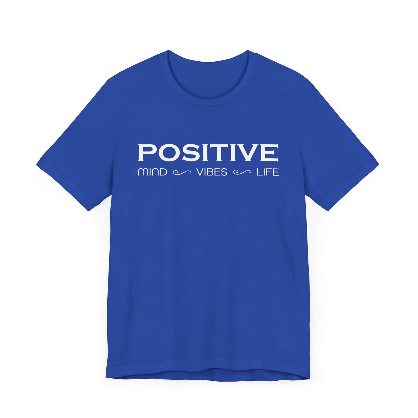 Positive mind vibes and life T-Shirt