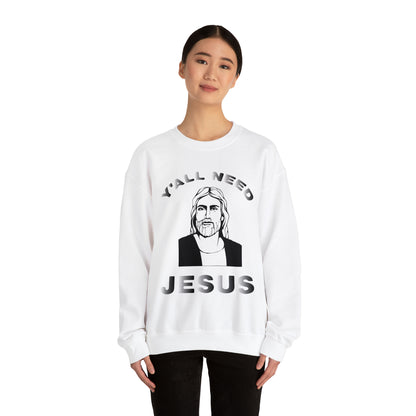 Y'all Need Jesús Crewneck Sweatshirt