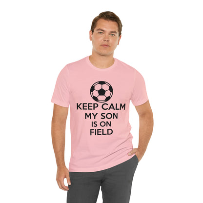 Keep calm my son is on the field T-Shirt