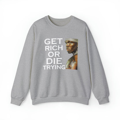 Get rich or die trying Crewneck Sweatshirt