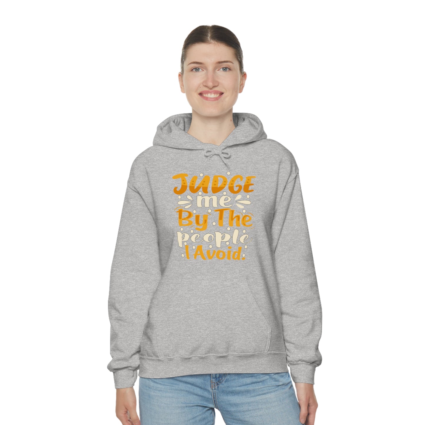 Judge Me By The People I Avoid Hoodie