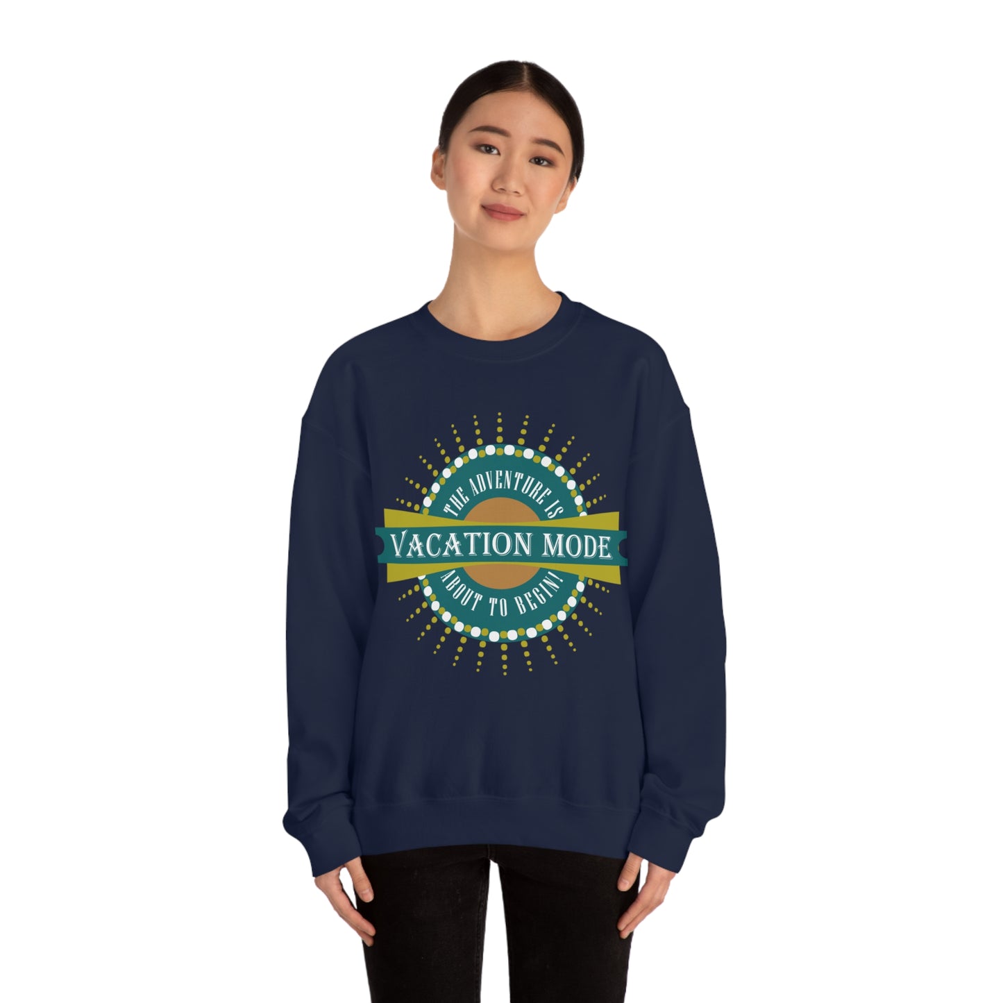 Vacation Mode The Adventure Is About To Begin Crewneck Sweatshirt